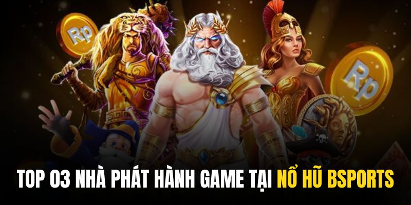 Đây là 3 cái tên đình đám trong làng phát hành slots game