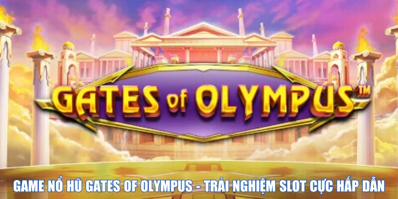 Game nổ hũ Gates of Olympus
